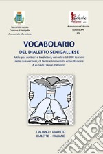 Vocabolario del dialetto senigalliese. Italiano-Dialetto/Dialetto-Italiano libro