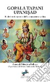 Gopala Tapani Upanisad. E altri testi esoterici della conoscenza vedica. Nuova ediz. libro di Bellucci V. (cur.)