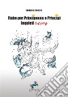 Fiabe per principesse e principi curiosi libro