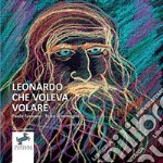 Leonardo che voleva volare libro