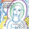 La Lena e la rose d'oro. Esplorando i vizi e le virtù libro