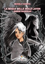 La magia delle isole Layhn. Vol. 1: Essere guardiani