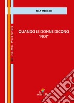 Quando le donne dicono «no!»