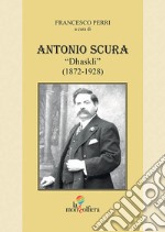 Antonio Scura «Dhaskli» (1872-1928) libro