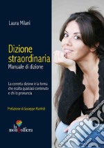 Dizione straordinaria. Manuale di dizione