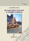 Da ragazzo giocavo a piazza Navona libro di Scirè Salvatore