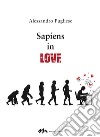 Sapiens in Love libro di Pugliese Alessandro