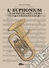 L'euphonium e la sua tradizione solistica italiana. Le origini della banda musicale libro