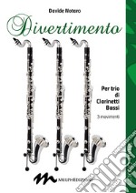 Divertimento. Per trio di clarinetti bassi 3 movimenti