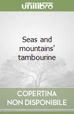 Seas and mountains' tambourine libro