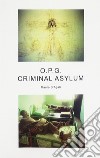 O.P.G. Criminal asylum. Ediz. illustrata libro