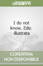 I do not know. Ediz. illustrata libro