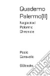 Neglected Palermo Chronicle. Quaderno Palermo II. Ediz. illustrata libro