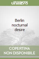 Berlin nocturnal desire libro