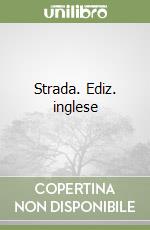 Strada. Ediz. inglese libro
