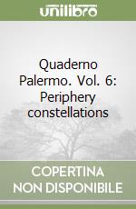 Quaderno Palermo. Vol. 6: Periphery constellations libro