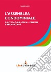 L'assemblea di condominio. Convocazione, verbali, delibere e impugnazione libro di Dolce Rosario