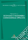 Economia e ragioneria condominiale applicata libro di Schena Francesco