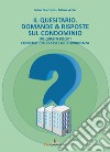 Il quesitario. Domande & risposte sul condominio. 602 quesiti risolti corredati da prassi e giurisprudenza libro