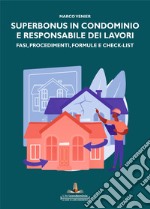 Superbonus in condominio e responsabile dei lavori. Fasi, procedimenti, formule e check-list libro