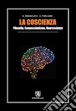 La coscienza. Filosofia, connessionismo, neuroscienze libro