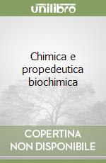 Chimica e propedeutica biochimica libro