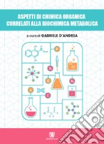 Aspetti di chimica organica correlati alla biochimica metabolica libro