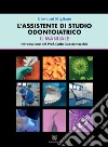 L'assistente di studio odontoiatrico. Il manuale libro