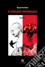 Il pensiero improbabile. Vol. 1 libro