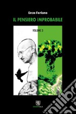 Il pensiero improbabile. Vol. 3 libro