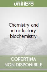 Chemistry and introductory biochemistry libro