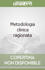 Metodologia clinica ragionata