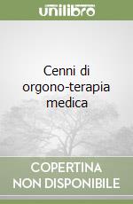 Cenni di orgono-terapia medica libro