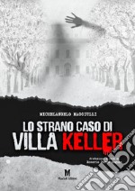 Lo strano caso di Villa Keller libro