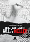 Lo strano caso di Villa Keller libro