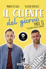 Il cliente del giorno. Parte II: Il cliente colpisce ancora libro