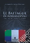 Le battaglie di Adrianopoli. Storie di migrazioni dal 378 al 2018 D.C. libro