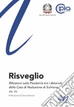 Risveglio. Riflessioni sulla pandemia tra i detenuti della casa di reclusione di Sulmona libro