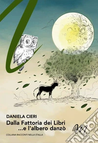 Dalla fattoria dei libri ...e l'alberò danzò libro