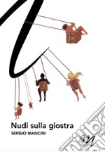 Nudi sulla giostra libro