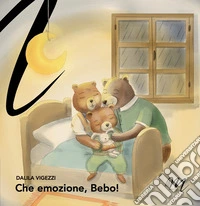 Che emozione, Bebo! libro