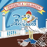 Flaviano il gabbiano. Benvenuti a Giulianova libro