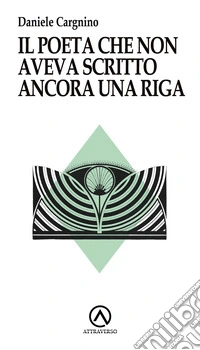 Il poeta che non aveva scritto ancora una riga libro