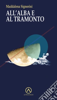 All'alba e al tramonto libro