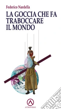 La goccia che fa traboccare il mondo libro