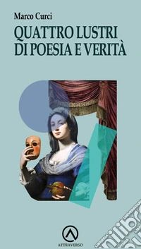 Quattro lustri di poesia e verità libro
