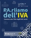 P.A.rliamo dell'IVA. Conosciamo l'IVA negli enti ocali libro