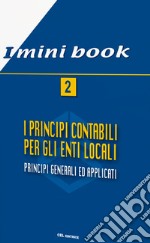 I principi contabili per gli enti locali. Principi generali ed applicati. Vol. 2 libro