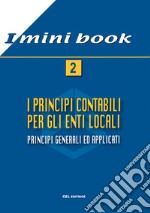 I principi contabili per gli enti locali. Principi generali ed applicati libro