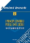 I principi contabili per gli enti locali. Principi generali ed applicati libro